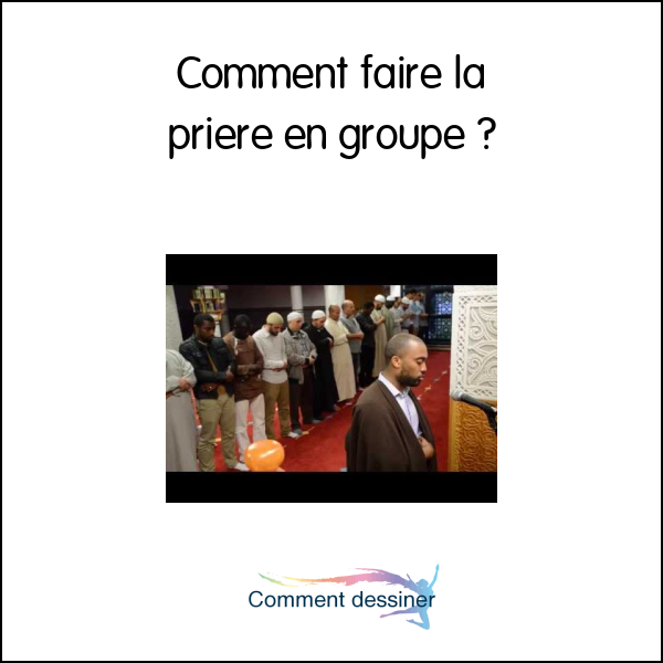 Comment faire la priere en groupe